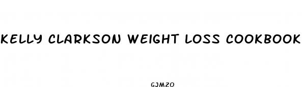 kelly clarkson weight loss cookbook