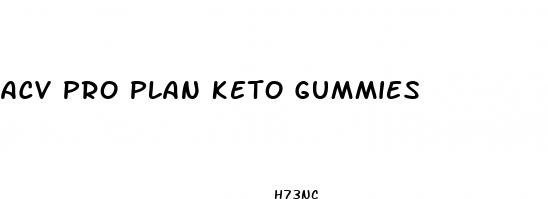 acv pro plan keto gummies