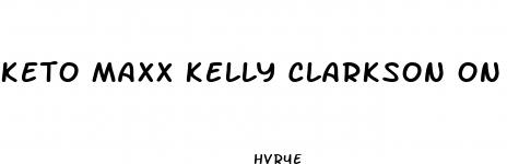 keto maxx kelly clarkson on ellen