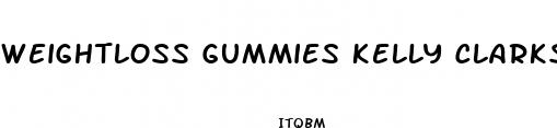 weightloss gummies kelly clarkson