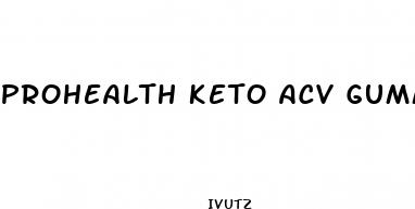 prohealth keto acv gummies 750 mg