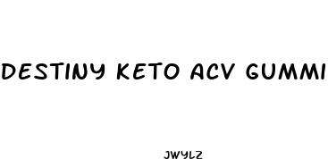 destiny keto acv gummies side effects