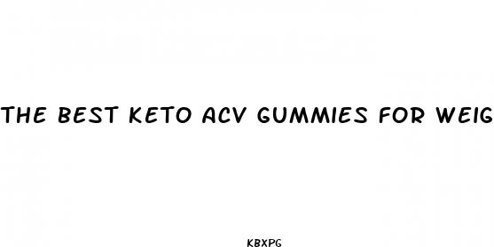 the best keto acv gummies for weight loss