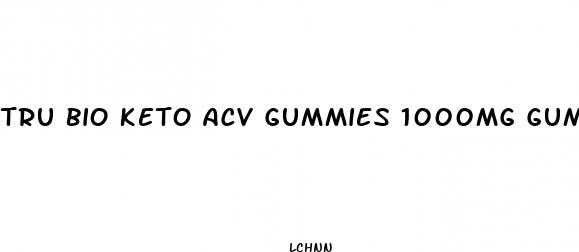 tru bio keto acv gummies 1000mg gummys stores