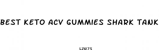 best keto acv gummies shark tank