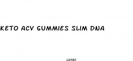 keto acv gummies slim dna