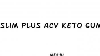 slim plus acv keto gummies