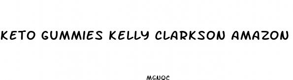 keto gummies kelly clarkson amazon