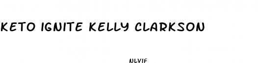 keto ignite kelly clarkson