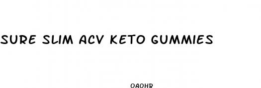 sure slim acv keto gummies