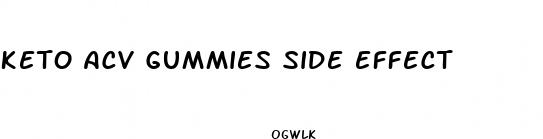 keto acv gummies side effect