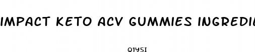 impact keto acv gummies ingredients