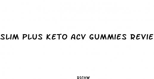 slim plus keto acv gummies review