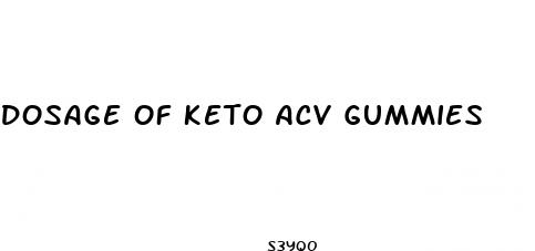 dosage of keto acv gummies