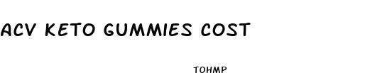 acv keto gummies cost