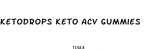 ketodrops keto acv gummies