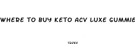 where to buy keto acv luxe gummies