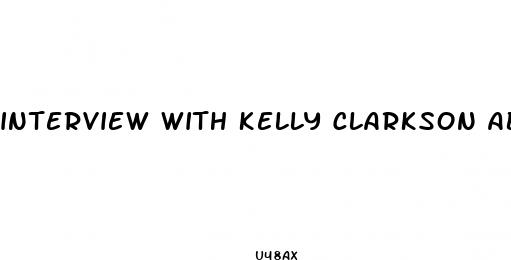 interview with kelly clarkson about her weight loss