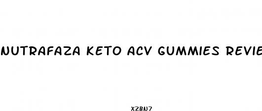 nutrafaza keto acv gummies reviews