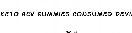 keto acv gummies consumer reviews