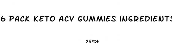 6 pack keto acv gummies ingredients