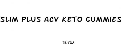 slim plus acv keto gummies review