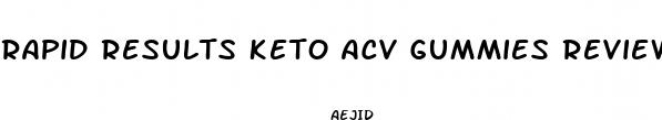 rapid results keto acv gummies reviews