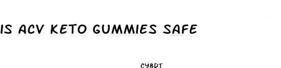 is acv keto gummies safe