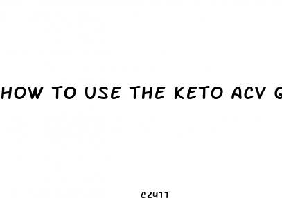 how to use the keto acv gummies