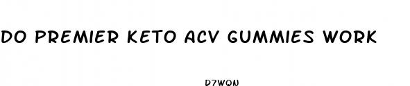 do premier keto acv gummies work