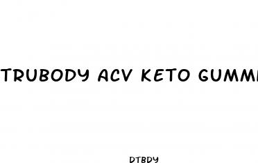trubody acv keto gummies reviews
