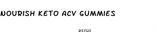 nourish keto acv gummies