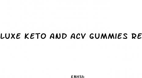luxe keto and acv gummies reviews