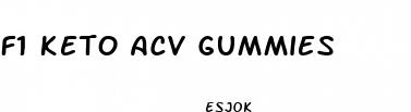 f1 keto acv gummies