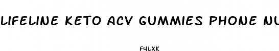 lifeline keto acv gummies phone number