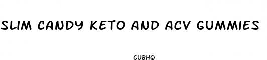 slim candy keto and acv gummies