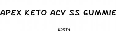 apex keto acv ss gummies
