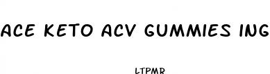 ace keto acv gummies ingredients list