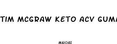 tim mcgraw keto acv gummies