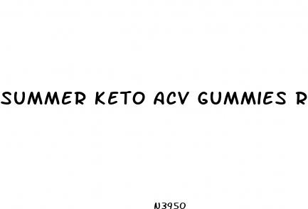 summer keto acv gummies reviews