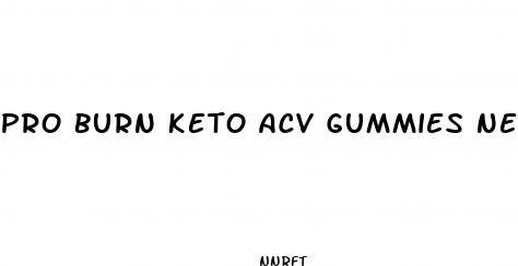 pro burn keto acv gummies near me
