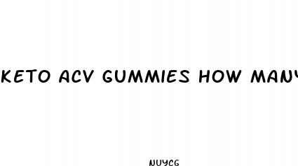 keto acv gummies how many a day