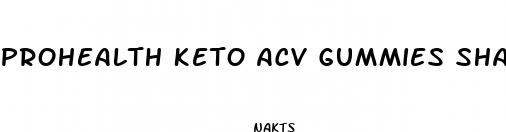 prohealth keto acv gummies shark tank