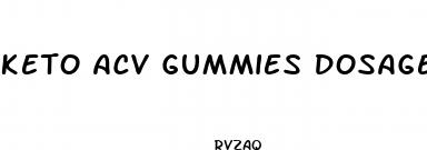 keto acv gummies dosage