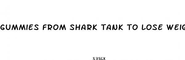 gummies from shark tank to lose weight