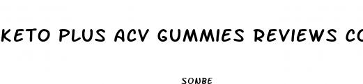 keto plus acv gummies reviews consumer reports