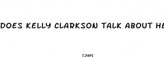 does kelly clarkson talk about her weight loss