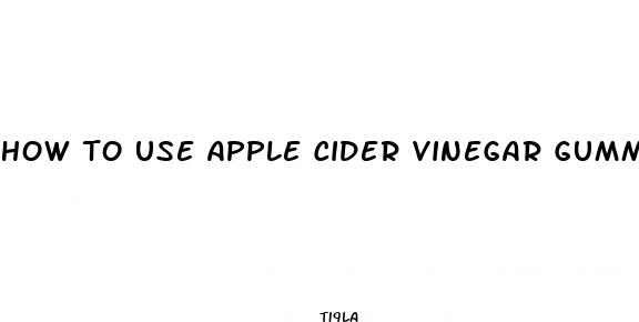 how to use apple cider vinegar gummies to lose weight