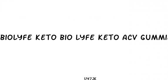 biolyfe keto bio lyfe keto acv gummies reviews
