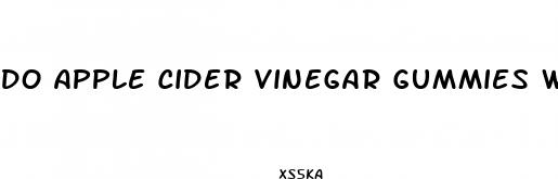 do apple cider vinegar gummies work to lose weight